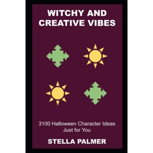 (영문도서) Witchy and Creative Vibes: 3100 Halloween Character Ideas Just for You Paperback, Independently Published, English, 9798498674599
