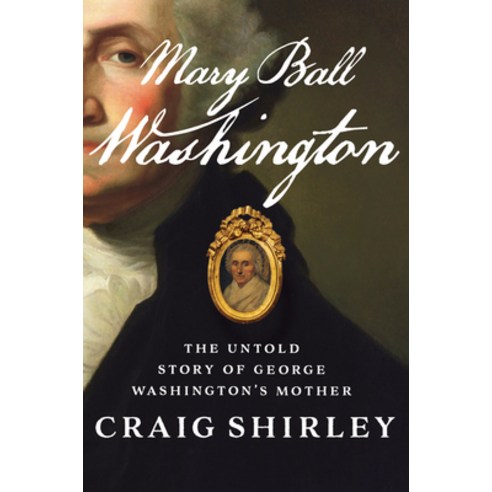 Mary Ball Washington: The Untold Story of George Washington''s Mother Paperback, Harper Paperbacks