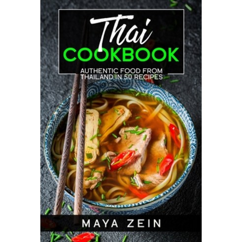(영문도서) Thai Cookbook: Authentic Food From Thailand In 50 Recipes Paperback, Independently Published, English, 9798522156367
