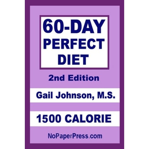 60-Day Perfect Diet - 1500 Calorie Paperback, Independently Published