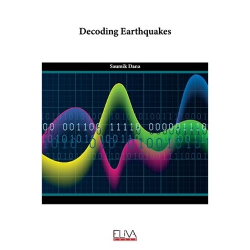 (영문도서) Decoding Earthquakes Paperback, Eliva Press, English, 9781636484136