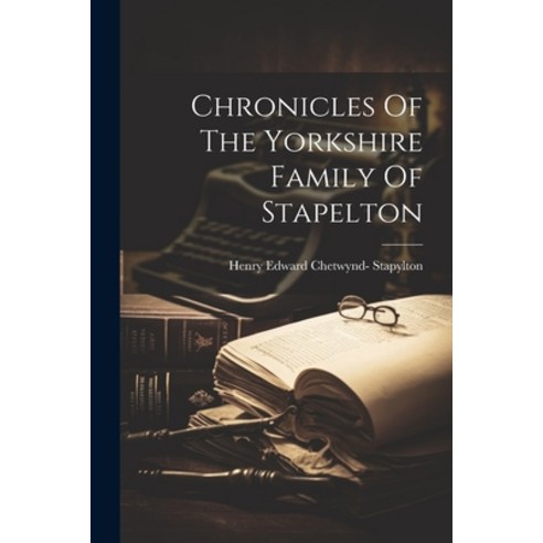 (영문도서) Chronicles Of The Yorkshire Family Of Stapelton Paperback, Legare Street Press, English, 9781021190291