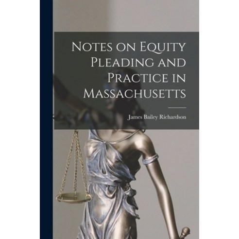 (영문도서) Notes on Equity Pleading and Practice in Massachusetts Paperback, Legare Street Press, English, 9781014670489