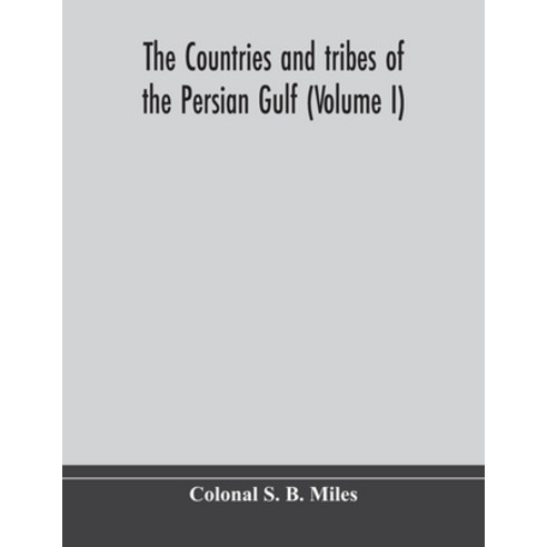 The countries and tribes of the Persian Gulf (Volume I) Paperback, Alpha Edition