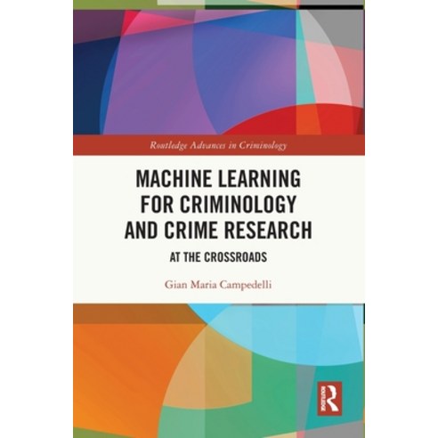 (영문도서) Machine Learning for Criminology and Crime Research: At the Crossroads Paperback, Routledge, English, 9781032109282