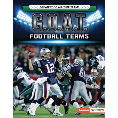 G.O.A.T. Football Teams Library Binding, Lerner Publications (Tm)