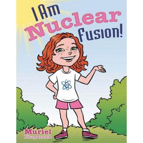 I Am Nuclear Fusion! Paperback, Archway Publishing, English, 9781480865525
