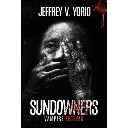 (영문도서) Sundowners: Vampire Secrets Paperback, Jeffrey Yorio, English, 9798218070106