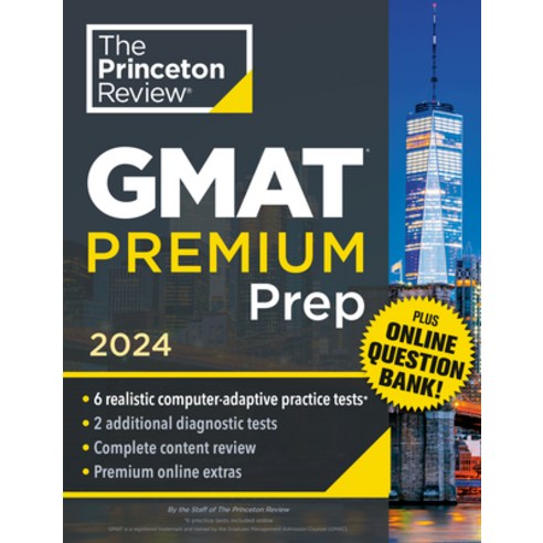 (영문도서) Princeton Review GMAT Premium Prep 2024: 6 Computer-Adaptive Practice Tests + Online Questio... Paperback, English, 9780593516911