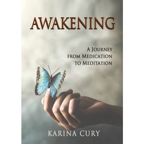 (영문도서) Awakening: A Journey from Medication to Meditation Paperback, Beyond Publishing, English, 9781637926079