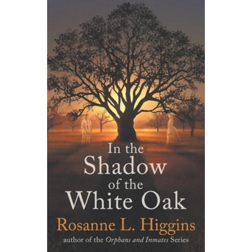 In the Shadow of the White Oak Paperback, Independently Published, English, 9798675044870