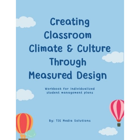 (영문도서) Creating Classroom Climate & Culture Through Measured Design Paperback, Tie Media Solutions, English, 9798869055026