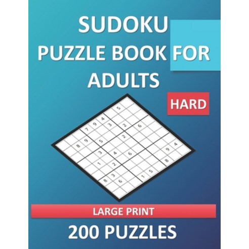 Hard Sudoku Puzzle Book for Adults - Large Print - 200 Puzzles: Brain Games - Giant Sudoku Book - On... Paperback, Independently Published, English, 9798685209689