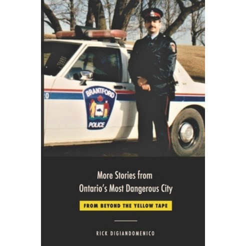(영문도서) More Stories from Ontario''s Most Dangerous City: From Beyond The Yellow Tape Paperback, Independently Published, English, 9798844614682