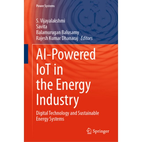 (영문도서) Ai-Powered Iot in the Energy Industry: Digital Technology and Sustainable Energy Systems Hardcover, Springer, English, 9783031150432