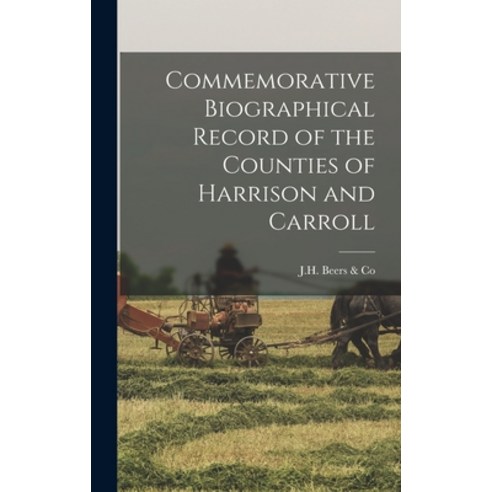 (영문도서) Commemorative Biographical Record of the Counties of Harrison and Carroll Hardcover, Legare Street Press, English, 9781017864731