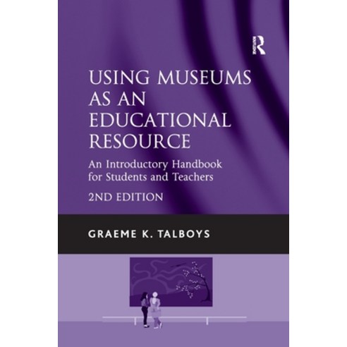(영문도서) Using Museums as an Educational Resource: An Introductory Handbook for Students and Teachers Paperback, Routledge, English, 9781138255357
