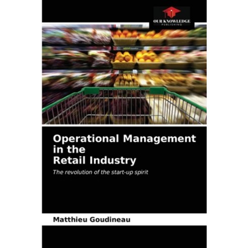 (영문도서) Operational Management in the Retail Industry Paperback, Our Knowledge Publishing, English, 9786204027685