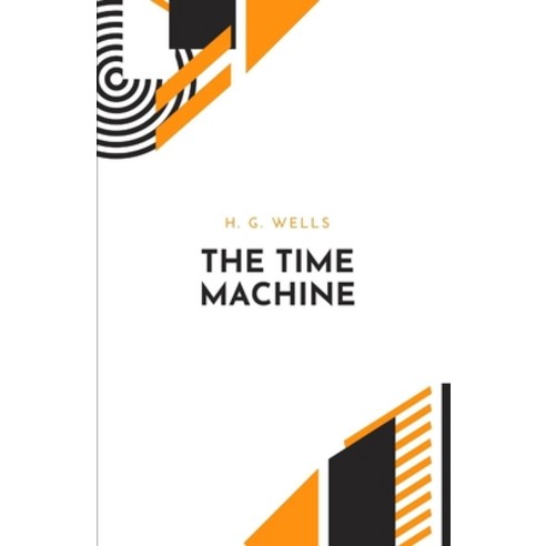 (영문도서) The Time Machine by H. G. Wells Paperback, Independently Published, English, 9798518315235
