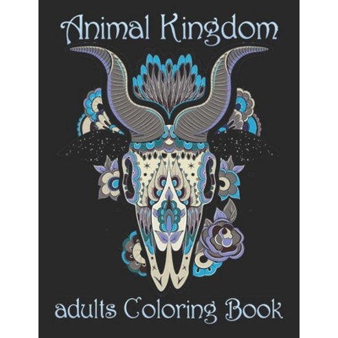 Animal Kingdom adults Coloring Book: Coloring Book with Lions Elephants Owls Horses Dogs Cats ... Paperback, Independently Published, English, 9798734560051