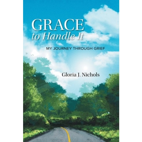 Grace to Handle It: My Journey Through Grief Hardcover, FriesenPress, English, 9781525592874