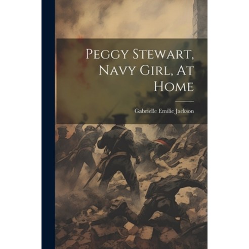 (영문도서) Peggy Stewart Navy Girl At Home Paperback, Legare Street Press, English, 9781022259430