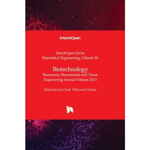 (영문도서) Biotechnology - Biosensors Biomaterials and Tissue Engineering Annual Volume 2023 Hardcover, Intechopen, English, 9780850140903