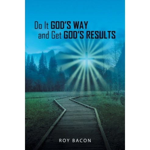 (영문도서) Do It God''s Way and Get God''s Results Paperback, WestBow Press, English, 9781664236080