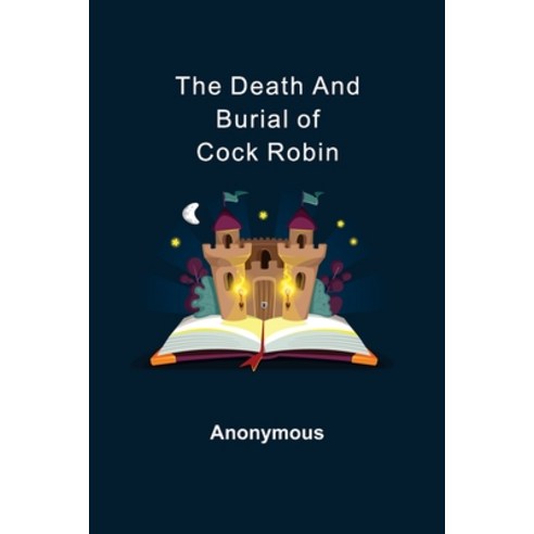 (영문도서) The Death and Burial of Cock Robin Paperback, Alpha Edition, English, 9789354597220
