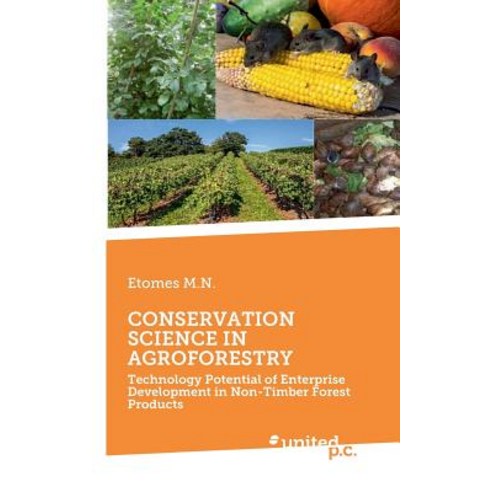 Conservation Science in Agroforestry: Technology Potential of Enterprise Development in Non-Timber F... Paperback, United P.C. Verlag