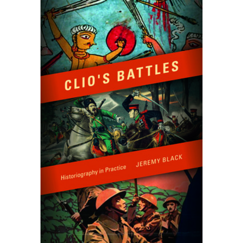 (영문도서) Clio''s Battles: Historiography in Practice Paperback, Indiana University Press, English, 9780253016812