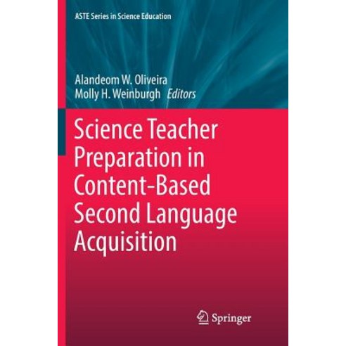 (영문도서) Science Teacher Preparation in Content-Based Second Language Acquisition Paperback, Springer, English, 9783319828442