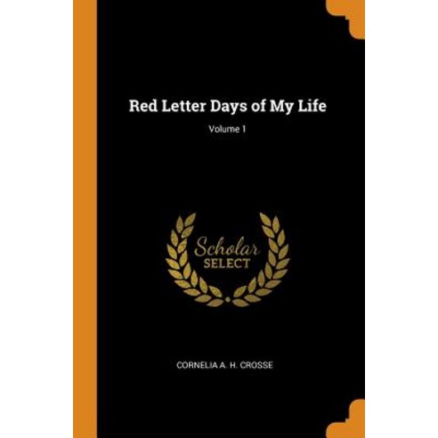 (영문도서) Red Letter Days of My Life; Volume 1 Paperback, Franklin Classics, English, 9780342231607