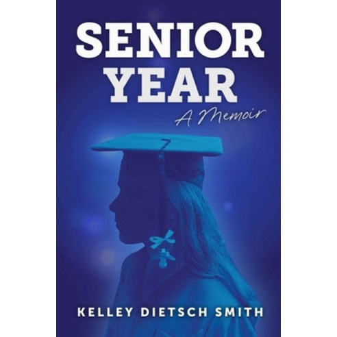 (영문도서) Senior Year: a memoir Paperback, J2b Publishing, English, 9781954682023
