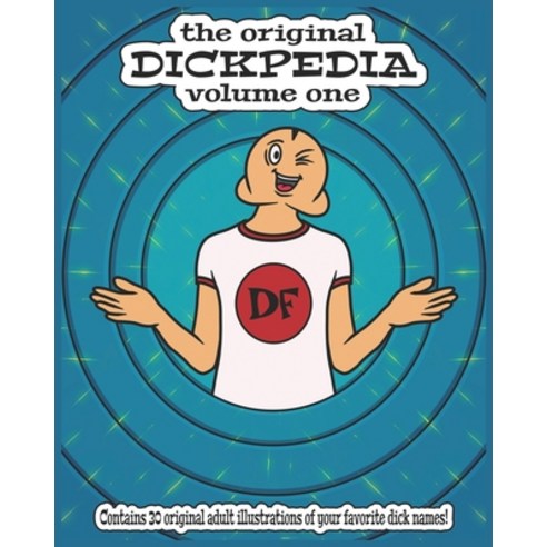 The Original Dickpedia: Volume One Paperback, Independently Published, English, 9798694651141