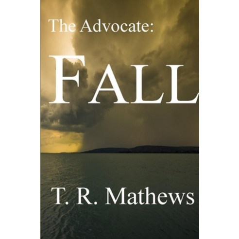 (영문도서) The Advocate: Fall Paperback, Lulu.com, English, 9781300970330