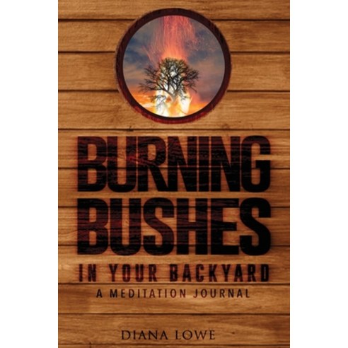 Burning Bushes in Your Backyard Paperback, Inscribed Inspiration, English, 9781736182406