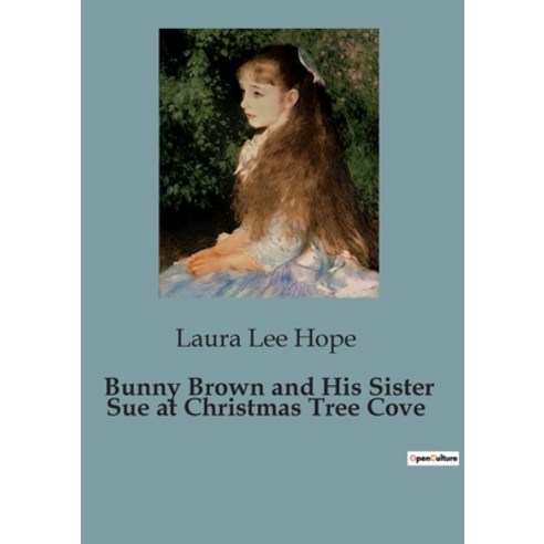 (영문도서) Bunny Brown and His Sister Sue at Christmas Tree Cove Paperback, Culturea, English, 9791041818990