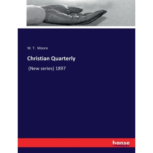 (영문도서) Christian Quarterly: (New series) 1897 Paperback, Hansebooks, English, 9783337259334