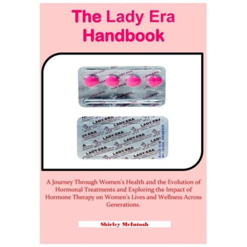 (영문도서) The Lady Era Handbook: A Journey Through Women''s Health and the Evolution of Ho... Paperback, Independently Published, English, 9798340819307