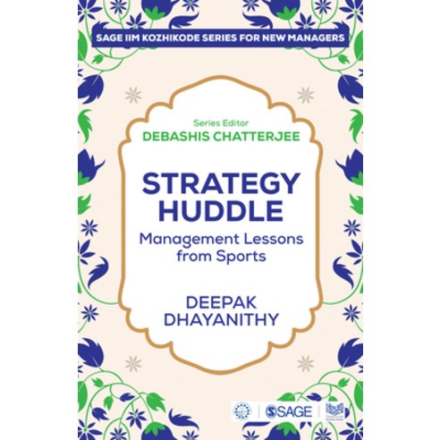 Strategy Huddle: Management Lessons from Sports Paperback, Sage Publications Pvt. Ltd, English, 9789353887018