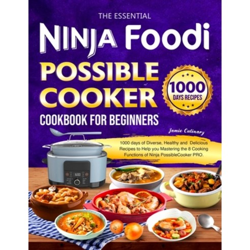 (영문도서) The Essential Ninja Foodi Possible Cooker Cookbook for Beginners: 1000 Days of Diverse Healt... Paperback, Independently Published, English, 9798868444708