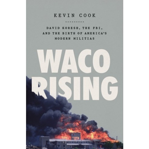 (영문도서) Waco Rising: David Koresh the Fbi and the Birth of America''s Modern Militias Paperback, Holt McDougal, English, 9781250840516