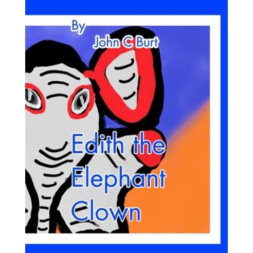Edith the Elephant Clown. Paperback, Blurb, English, 9781034360759