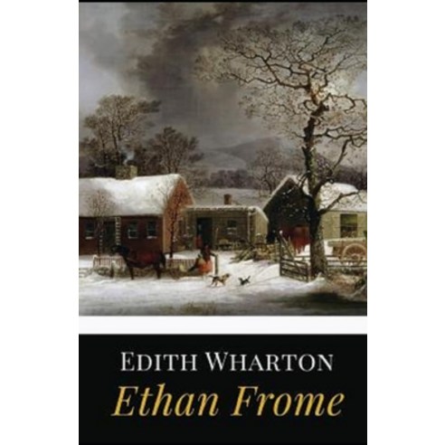 Ethan Frome Illustrated Paperback, Independently Published