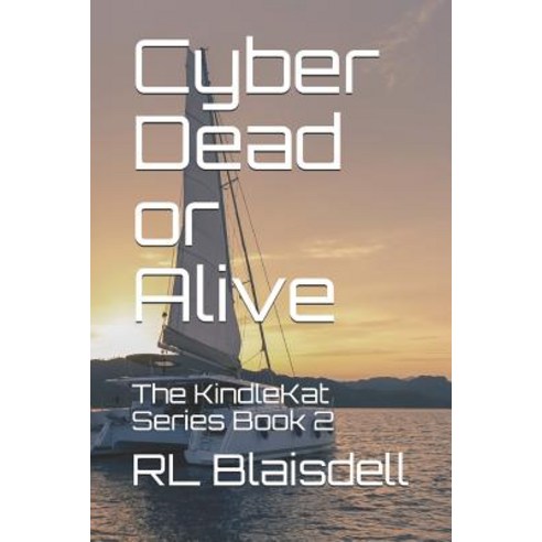 Cyber Dead or Alive: The KindleKat Series Book 2 Paperback, Independently Published, English, 9781075452871