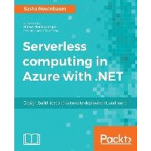 Serverless computing with Azure and .NET, Packt Publishing