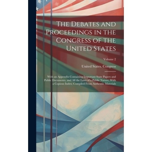 (영문도서) The Debates and Proceedings in the Congress of the United States ...