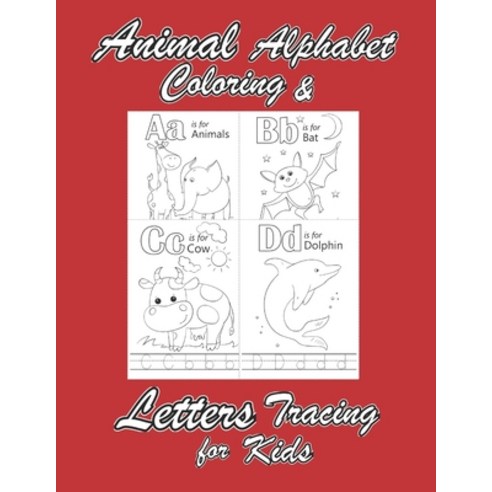 Animal Alphabet Coloring & Letters Tracing for Kids: n Activity Book for Toddlers and Preschool Kids... Paperback, Independently Published, English, 9798578050152