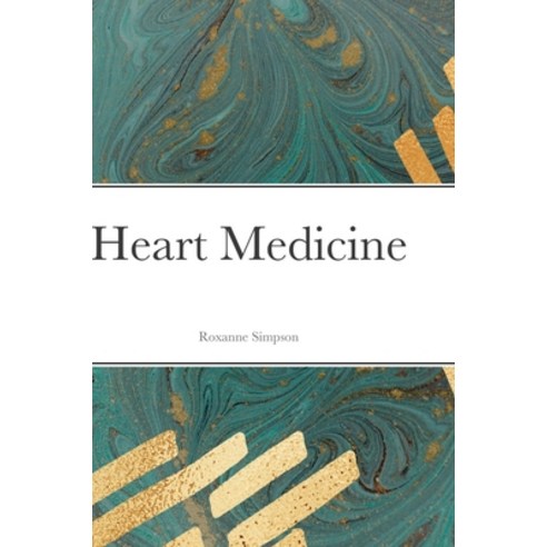 Heart Medicine Hardcover, Lulu.com, English, 9781678048648